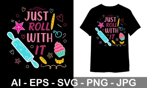 Download Baking T-shirt Design Just Roll with It - Design Collection