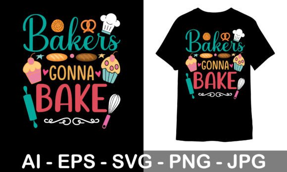 Download Baking T-shirt Design Bakers Gonna Bake - Design Collection